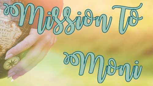 Mission: Impossible?! Wo die “Mission to Moni” herkommt – und wo sie hin will